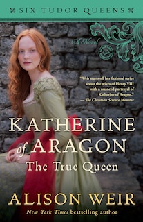 Couverture_Katherine Of Aragon, The True Queen