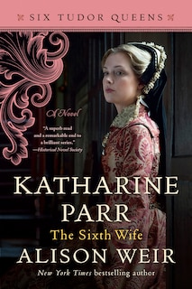 Couverture_Katharine Parr, The Sixth Wife