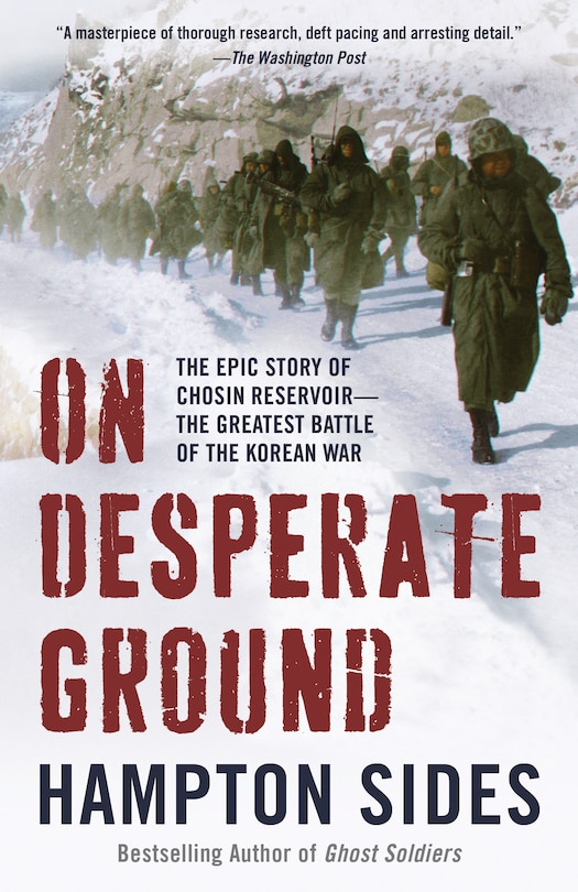 On Desperate Ground: The Epic Story Of Chosin Reservoir--the Greatest Battle Of The Korean War