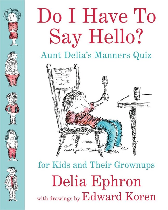 Front cover_Do I Have to Say Hello? Aunt Delia's Manners Quiz for Kids and Their Grownups