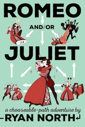 Romeo And/or Juliet: A Chooseable-path Adventure