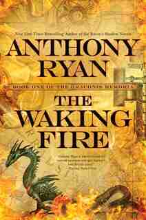The Waking Fire: The Draconis Memoria by Anthony Ryan