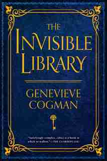 The Invisible Library by Genevieve Cogman