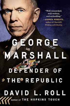 George Marshall: Defender Of The Republic