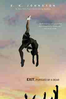 Exit, Pursued By A Bear by E.k. Johnston