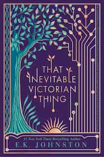 That Inevitable Victorian Thing by E.k. Johnston