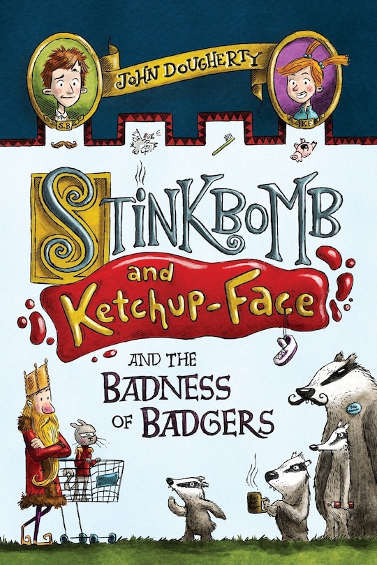 Front cover_Stinkbomb And Ketchup-face And The Badness Of Badgers