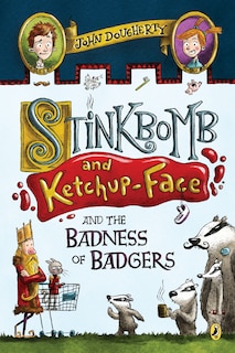 Couverture_Stinkbomb And Ketchup-face And The Badness Of Badgers