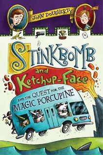 Couverture_Stinkbomb And Ketchup-face And The Quest For The Magic Porcupine