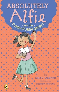 Front cover_Absolutely Alfie And The Furry, Purry Secret