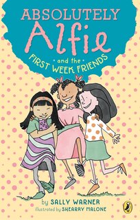 Front cover_Absolutely Alfie And The First Week Friends