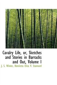 Couverture_Cavalry Life or Sketches and Stories in Barracks and Out, Volume I