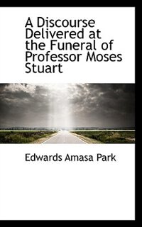 Front cover_A Discourse Delivered at the Funeral of Professor Moses Stuart