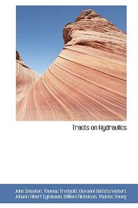 Tracts on Hydraulics