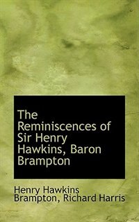 Front cover_The Reminiscences of Sir Henry Hawkins, Baron Brampton