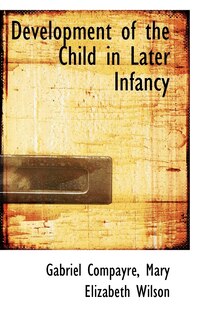 Development of the Child in Later Infancy