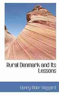 Rural Denmark and Its Lessons de Henry Rider Haggard