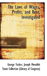 Couverture_The Laws of Wages, Profits, and Rent, Investigated