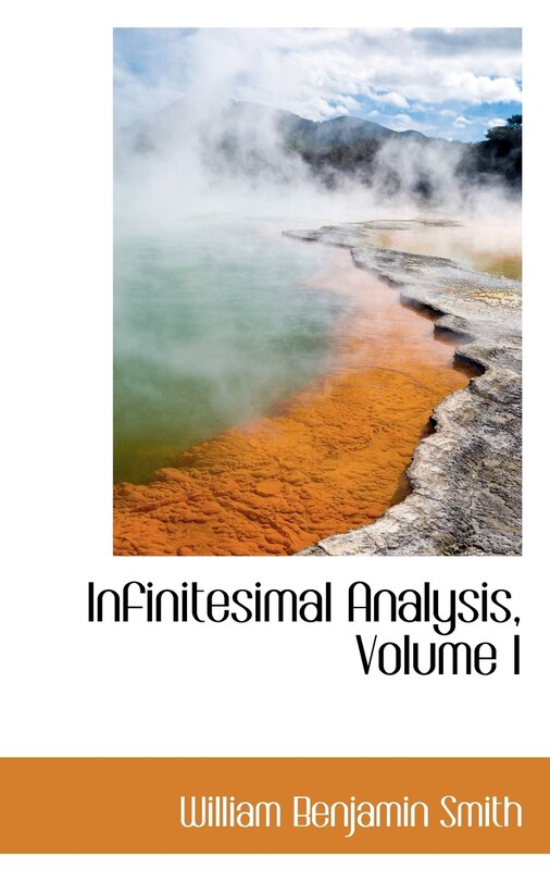 Infinitesimal Analysis, Volume I