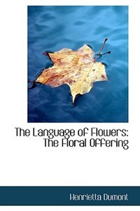 The Language of Flowers: The Floral Offering