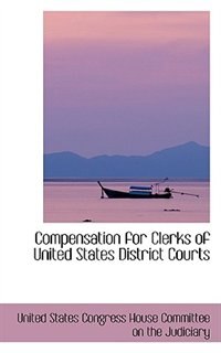 Couverture_Compensation for Clerks of United States District Courts