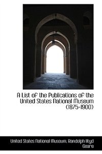 Front cover_A List of the Publications of the United States National Museum (1875-1900)