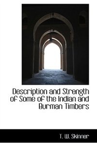 Couverture_Description and Strength of Some of the Indian and Burman Timbers