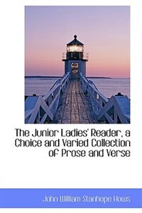 Couverture_The Junior Ladies' Reader, a Choice and Varied Collection of Prose and Verse