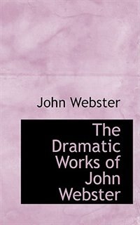 Couverture_The Dramatic Works of John Webster