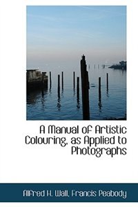 Front cover_A Manual of Artistic Colouring, as Applied to Photographs