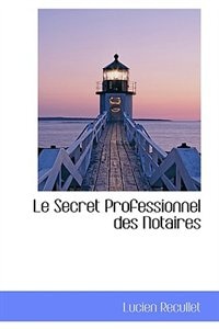 Le Secret Professionnel des Notaires