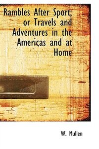 Couverture_Rambles After Sport; or Travels and Adventures in the Americas and at Home