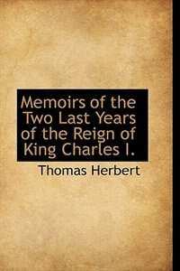 Front cover_Memoirs of the Two Last Years of the Reign of King Charles I.