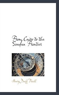Front cover_From Cairo to the Soudan Frontier