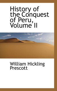 History of the Conquest of Peru, Volume II