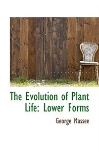 The Evolution of Plant Life: Lower Forms