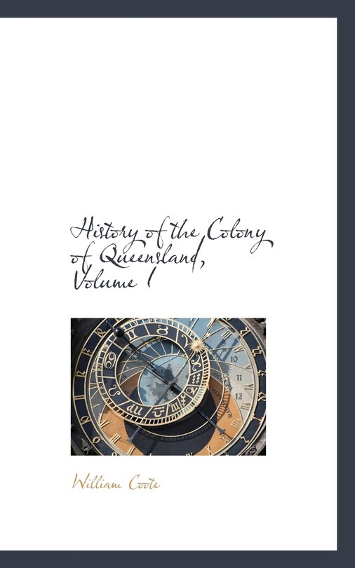 History of the Colony of Queensland, Volume I