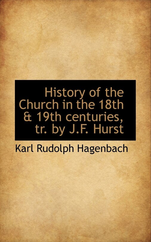 History of the Church in the 18th & 19th centuries, tr. by J.F. Hurst