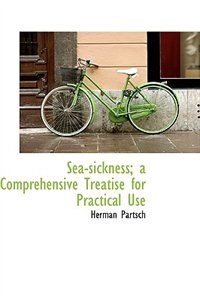 Front cover_Sea-sickness; a Comprehensive Treatise for Practical Use