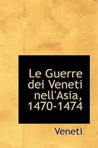 Couverture_Le Guerre dei Veneti nell'Asia 1470-1474