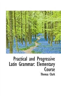 Couverture_Practical and Progressive Latin Grammar