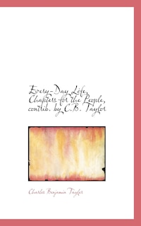 Couverture_Every-Day Life, Chapters for the People, contrib. by C.B. Taylor