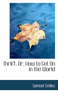 Front cover_Thrift, Or, How to Get On in the World