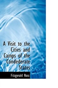 Front cover_A Visit to the Cities and Camps of the Condederate States