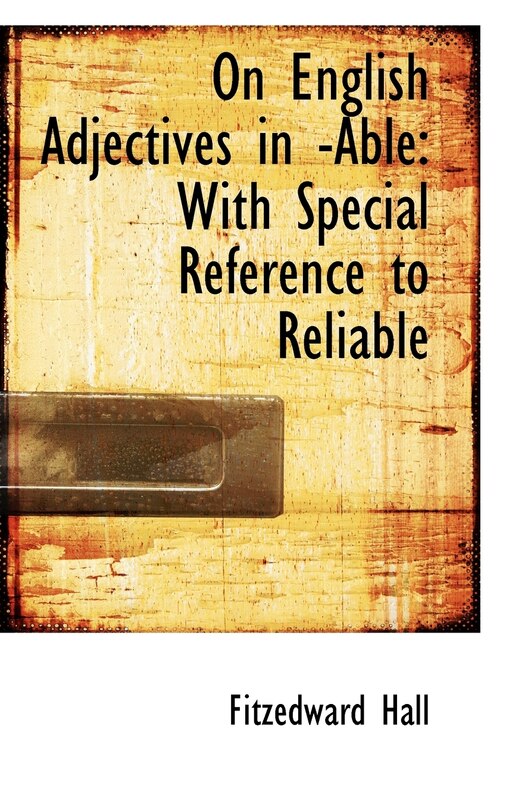 On English Adjectives in -Able: With Special Reference to Reliable