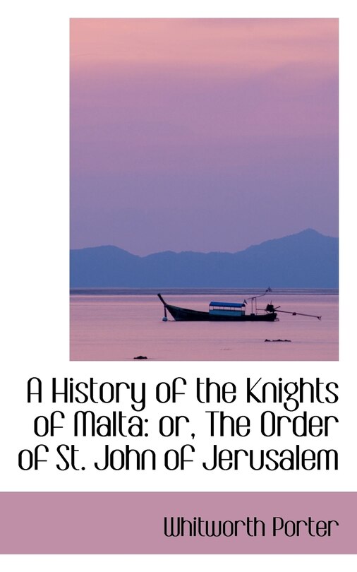 Front cover_A History of the Knights of Malta or The Order of St. John of Jerusalem