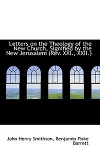 Front cover_Letters on the Theology of the New Church, Signified by the New Jerusalem (Rev. XXI., XXII.)