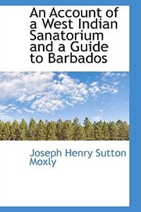 Couverture_An Account of a West Indian Sanatorium and a Guide to Barbados