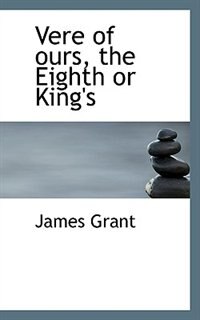 Front cover_Vere of ours, the Eighth or King's