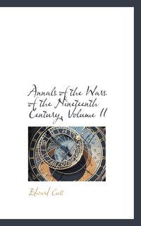Front cover_Annals of the Wars of the Nineteenth Century, Volume II